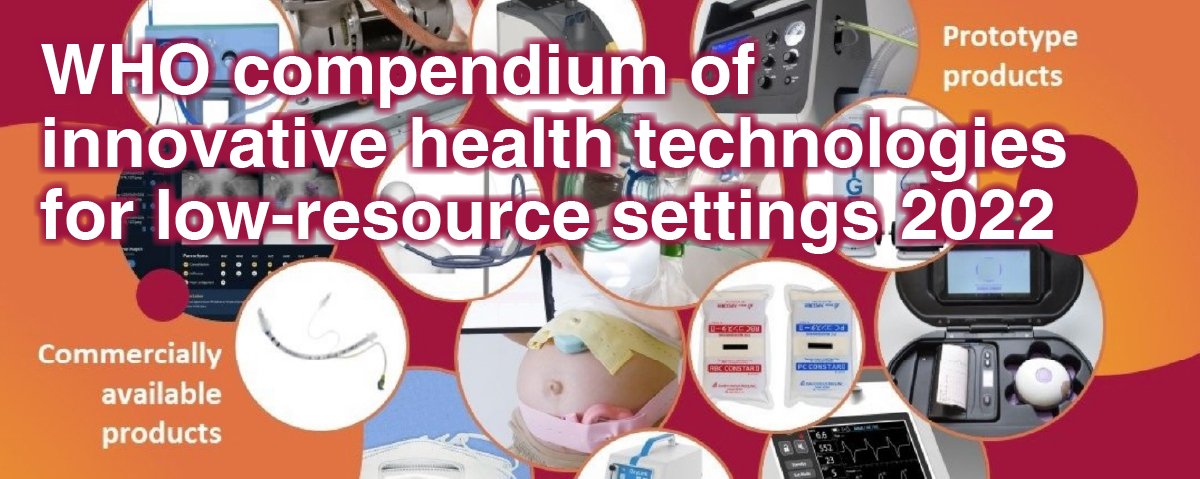WHO compendium of innovative health technologies for low-resource settings: 2022